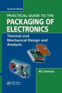 Practical Guide to the Packaging of Electronics di Ali Jamnia edito da Taylor & Francis Ltd