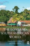 The Lowland South America World edito da Taylor & Francis Ltd