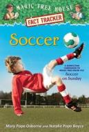 Soccer: A Nonfiction Companion to Magic Tree House #52: Soccer on Sunday di Mary Pope Osborne, Natalie Pope Boyce edito da Random House Books for Young Readers