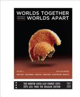 Worlds Together, Worlds Apart: A History of the World: 1750 to the Present di Robert Tignor, Jeremy Adelman, Stephen Aron edito da W. W. Norton & Company