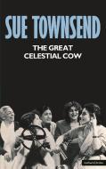 The Great Celestial Cow di Sue Townsend edito da Bloomsbury Publishing PLC