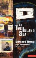 At the Inland Sea di Edward Bond edito da Bloomsbury Publishing PLC