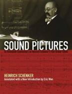 Sound Pictures: An Annotated Commentary on Heinrich Schenker's Funf Urlinie-Tafeln di Heinrich Schenker, Eric Wen edito da Dover Publications