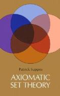 Axiomatic Set Theory di Patrick Suppes edito da Dover Publications Inc.