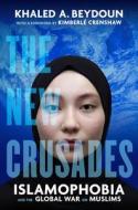 The New Crusades di Khaled A. Beydoun edito da University Of California Press