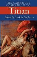 The Cambridge Companion to Titian edito da Cambridge University Press