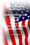 Social Security Redefined di Jim Thompson edito da LULU PR