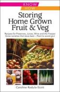 Storing Home Grown Fruit and Veg di Caroline Radula-Scott edito da W Foulsham & Co Ltd