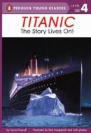 Titanic: The Story Lives On! di Laura Driscoll edito da Turtleback Books