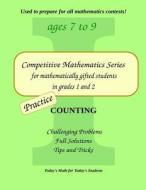 Practice Counting: Level 1 (Ages 7 to 9) di Cleo Borac, Silviu Borac edito da Goods of the Mind, LLC