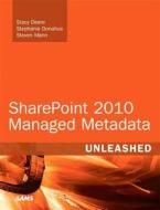 Sharepoint 2010 Managed Metadata Unleashed di Stacy Deere, Stephanie Donahue, Steven Mann edito da Pearson Education (us)