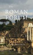 The Roman Forum di David Watkin edito da HARVARD UNIV PR