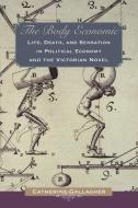 The Body Economic di Catherine Gallagher edito da Princeton University Press
