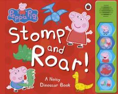 Peppa Pig: Stomp And Roar! di Peppa Pig edito da Penguin Books Ltd