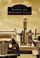 Kayenta and Monument Valley di Carolyn O'Bagy Davis, Harvey Leake edito da ARCADIA PUB (SC)