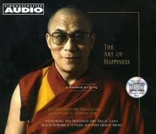 The Art of Happiness: A Handbook for Living di Dalai Lama, Howard C. Cutler edito da Simon & Schuster Audio
