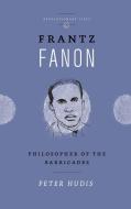 Frantz Fanon di Peter Hudis edito da Pluto Press