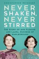 Never Shaken, Never Stirred di Christopher Reindorp edito da The History Press Ltd