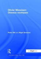 Hill, P: Olivier Messiaen: Oiseaux exotiques di Peter Hill edito da Routledge