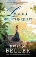 Love's Mountain Quest di Misty M. Beller edito da BETHANY HOUSE PUBL