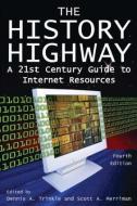 The History Highway di Dennis A. Trinkle, Dorothy Auchter, Scott A. Merriman, Todd E. Larson edito da Taylor & Francis Ltd