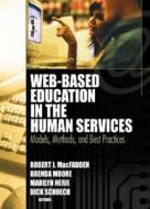 Web-based Education In The Human Services di Richard Schoech, Brenda Moore, Robert James Macfadden, Marilyn Herie edito da Taylor & Francis Inc