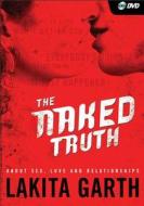 The Naked Truth di Lakita Garth edito da Fleming H. Revell Company