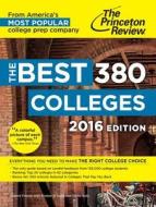 The Best 378 Colleges, 2016 Edition di Princeton Review edito da Random House LCC US