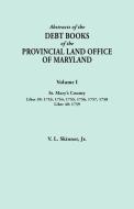 Abstracts of the Debt Books of the Provincial Land Office of Maryland. Volume I, St. Mary's County. Liber 39 di V. L. Skinner edito da Clearfield