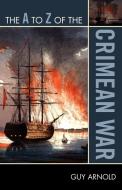 A to Z of the Crimean War di Guy Arnold edito da Scarecrow Press