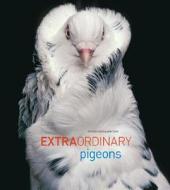 Extraordinary Pigeons di Stephen Green-Armytage edito da Abrams