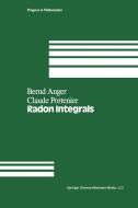 Radon Integrals di B. Anger, C. Portenier edito da Birkhäuser Boston