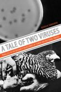 A Tale Of Two Viruses di Neeraja Sankaran edito da University Of Pittsburgh Press