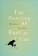 I'm Dancing as Fast as I Can di Barbara L. Gordon edito da Beaufort Books