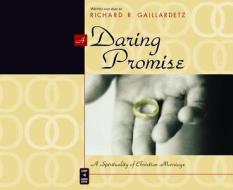 A Daring Promise: A Spirituality of Marriage di Richard R. Gaillardetz edito da Franciscan Media