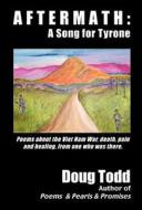 Aftermath: A Song for Tyrone di Doug Todd edito da Monument Press