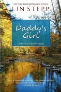 Daddy's Girl di Lin Stepp edito da Mountain Hill Press
