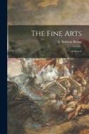 The Fine Arts: a Manual edito da LIGHTNING SOURCE INC