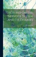 Lectures On the Nervous System and Its Diseases di Marshall Hall edito da LEGARE STREET PR