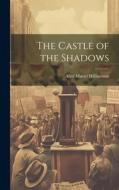 The Castle of the Shadows di Alice Muriel Williamson edito da LEGARE STREET PR