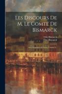 Les Discours De M. Le Comte De Bismarck: Avec Sommaires Et Notes, Volume 9... di Otto Bismarck edito da LEGARE STREET PR
