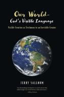 Our World-God's Visible Language di Jerry Salloum edito da FriesenPress