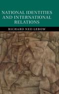 National Identities and International Relations di Richard Ned Lebow edito da Cambridge University Press