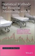 Statistical Methods for Hospital Monitoring with R di Anthony Morton edito da Wiley-Blackwell