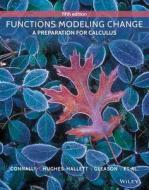 Functions Modeling Change: A Preparation for Calculus di Eric Connally, Deborah Hughes-Hallett edito da Wiley