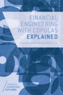 Financial Engineering with Copulas Explained di Jan-Frederik Mai edito da Palgrave Macmillan