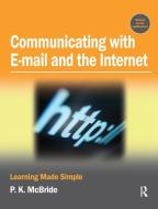 Communicating with Email and the Internet di P. K. McBride edito da Taylor & Francis Ltd