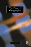The Place of Geography di Tim Unwin edito da ROUTLEDGE
