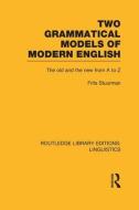 Two Grammatical Models of Modern English di Frits Stuurman edito da Routledge