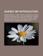 Quebec MP Introduction di Source Wikipedia edito da Books LLC, Reference Series